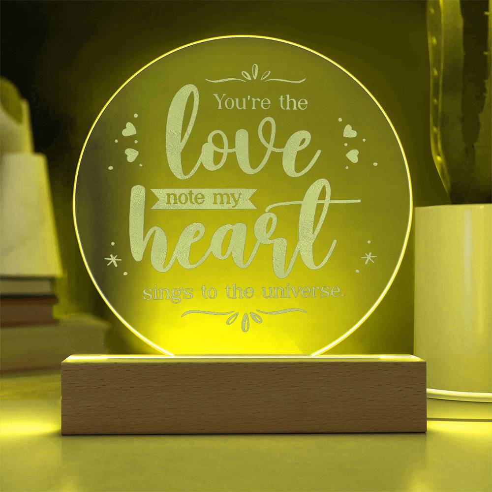 You're The Love - Engraved Acrylic Circle Plaque - Gift for Her - Gift for Him