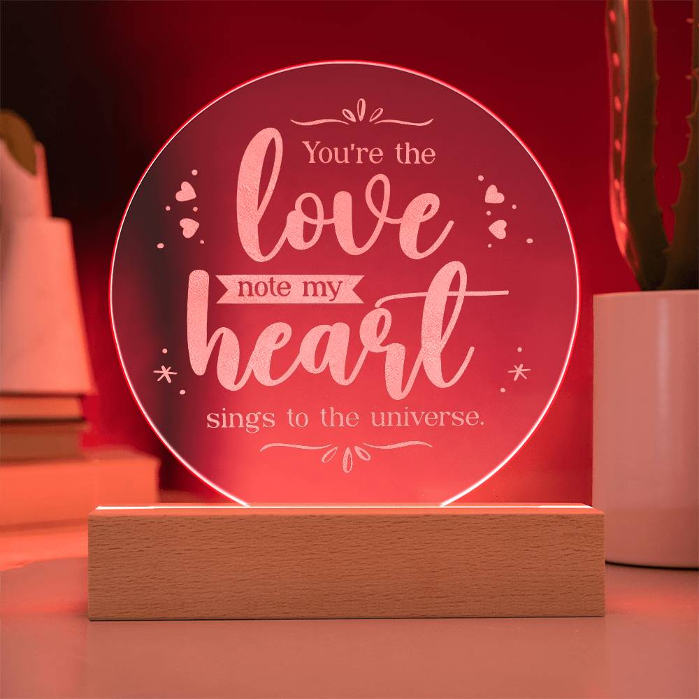 You're The Love - Engraved Acrylic Circle Plaque - Gift for Her - Gift for Him