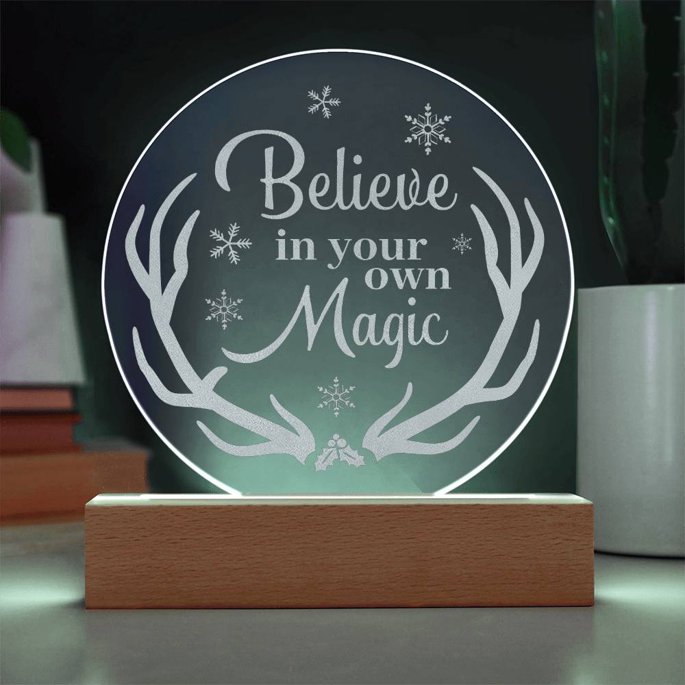 Believe In Your Own Magic Engraved Acrylic Circle Plaque – Gift for Her - Gift for Him