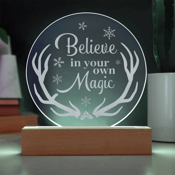 Believe In Your Own Magic Engraved Acrylic Circle Plaque – Gift for Her - Gift for Him