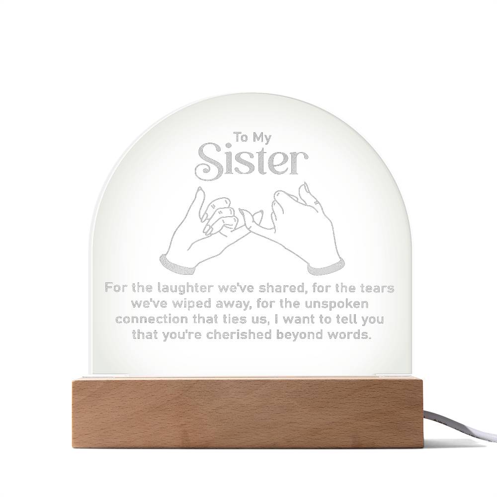 To My Sister, For The Laughter We've Shared - Engraved Acrylic Dome Plaque - Gift for Sister