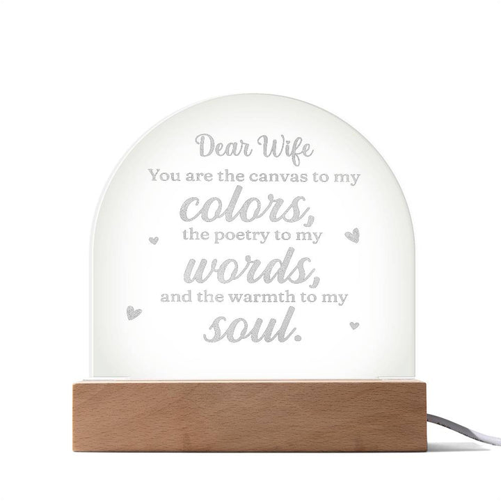Dear Wife, You Are The Canvas To My Colors - Engraved Acrylic Dome Plaque – Gift for Wife