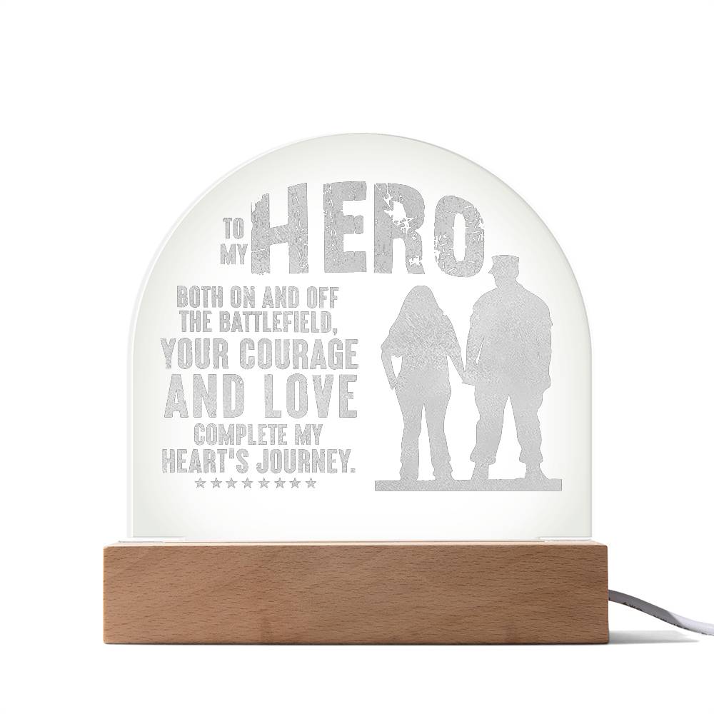 To My Hero, Both On And Off The Battlefield - Engraved Acrylic Dome Plaque - Gift for Husband