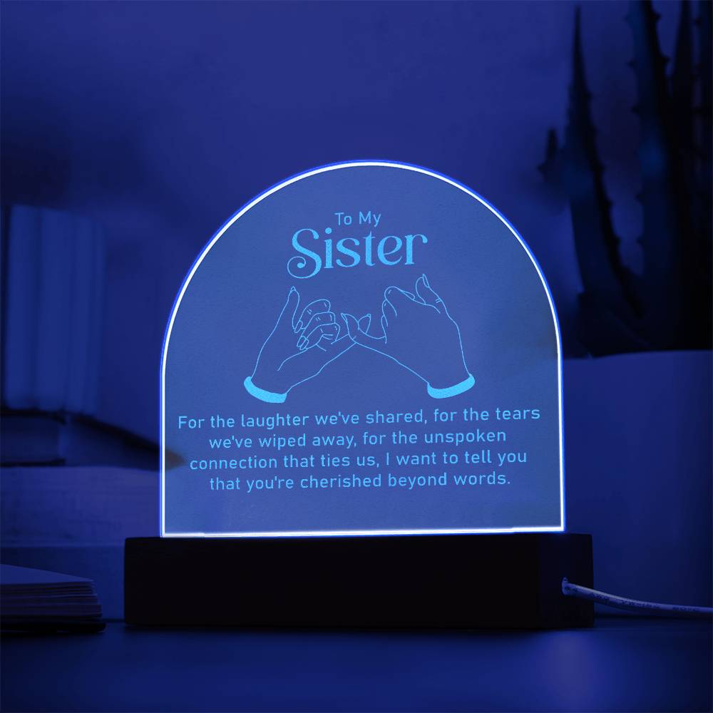 To My Sister, For The Laughter We've Shared - Engraved Acrylic Dome Plaque - Gift for Sister