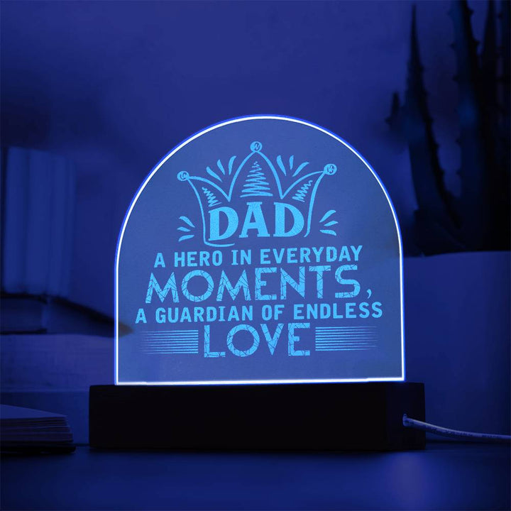 Dad, A Hero In Everyday Moments Engraved Acrylic Dome Plaque – Gift for Dad
