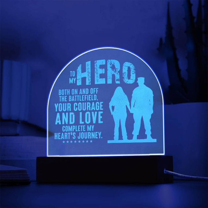 To My Hero, Both On And Off The Battlefield Engraved Acrylic Dome Plaque – Gift for Husband