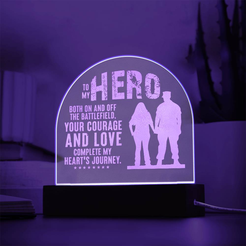 To My Hero, Both On And Off The Battlefield - Engraved Acrylic Dome Plaque - Gift for Husband