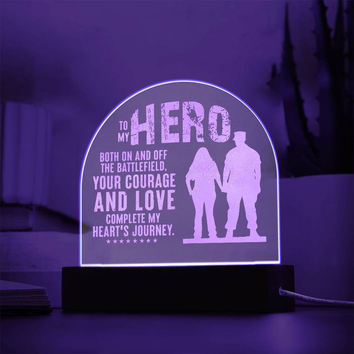 To My Hero, Both On And Off The Battlefield Engraved Acrylic Dome Plaque – Gift for Husband