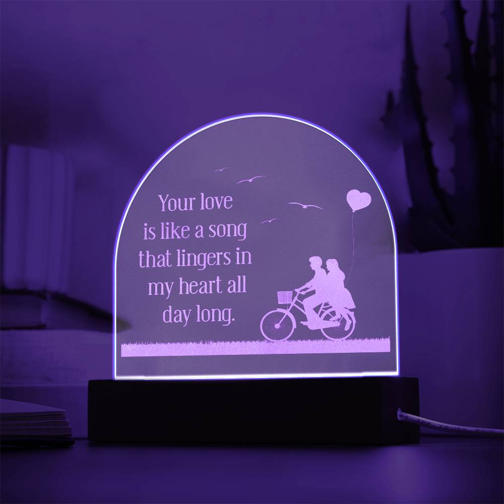 Your Love Is Like A Song - Engraved Acrylic Dome Plaque - Gift for Wife - Gift for Girlfriend