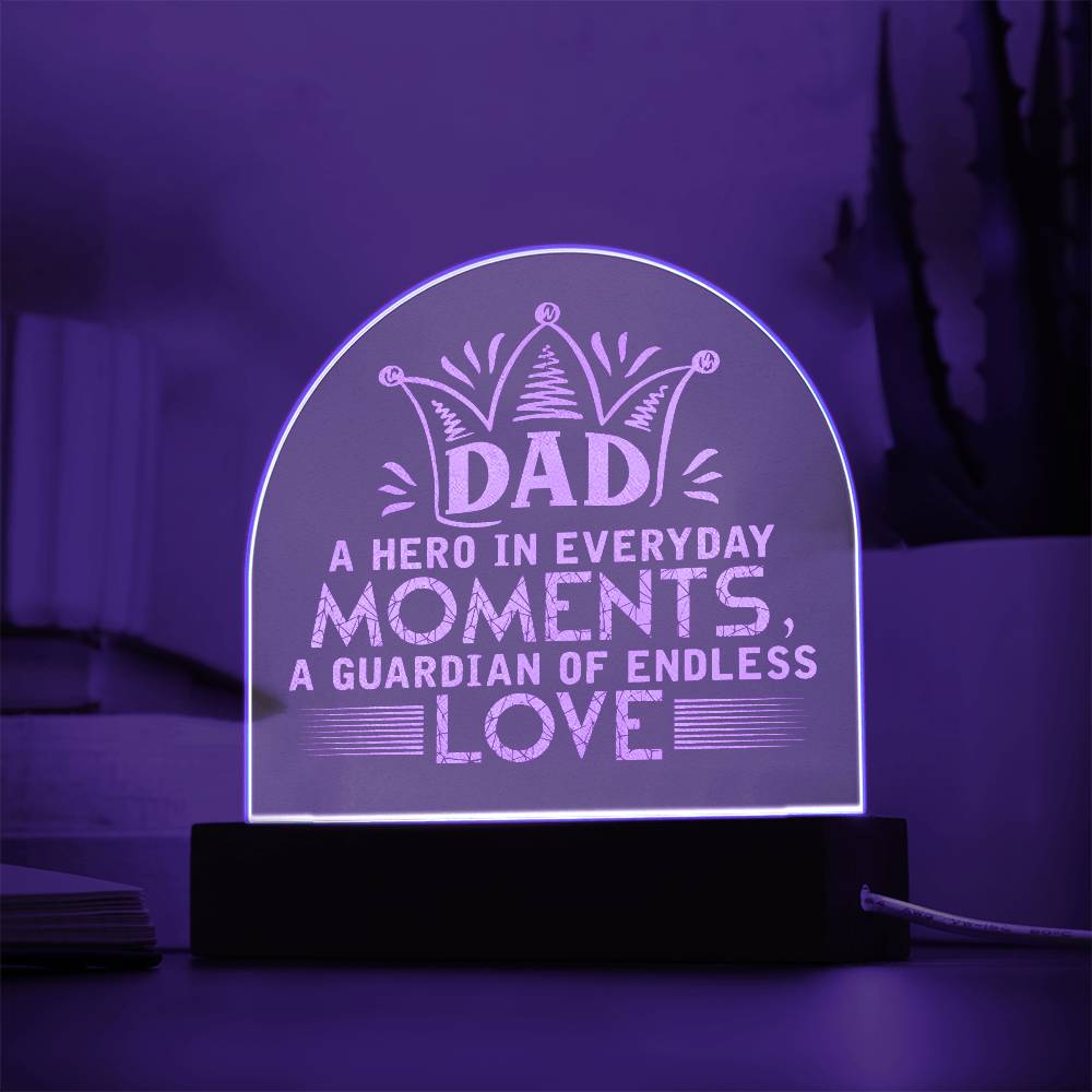 Dad, A Hero In Everyday Moments Engraved Acrylic Dome Plaque – Gift for Dad