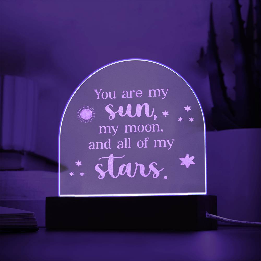 You Are My Sun, My Moon, & All Of My Stars - Engraved Acrylic Dome Plaque - Gift for Wife - Gift for Girlfriend