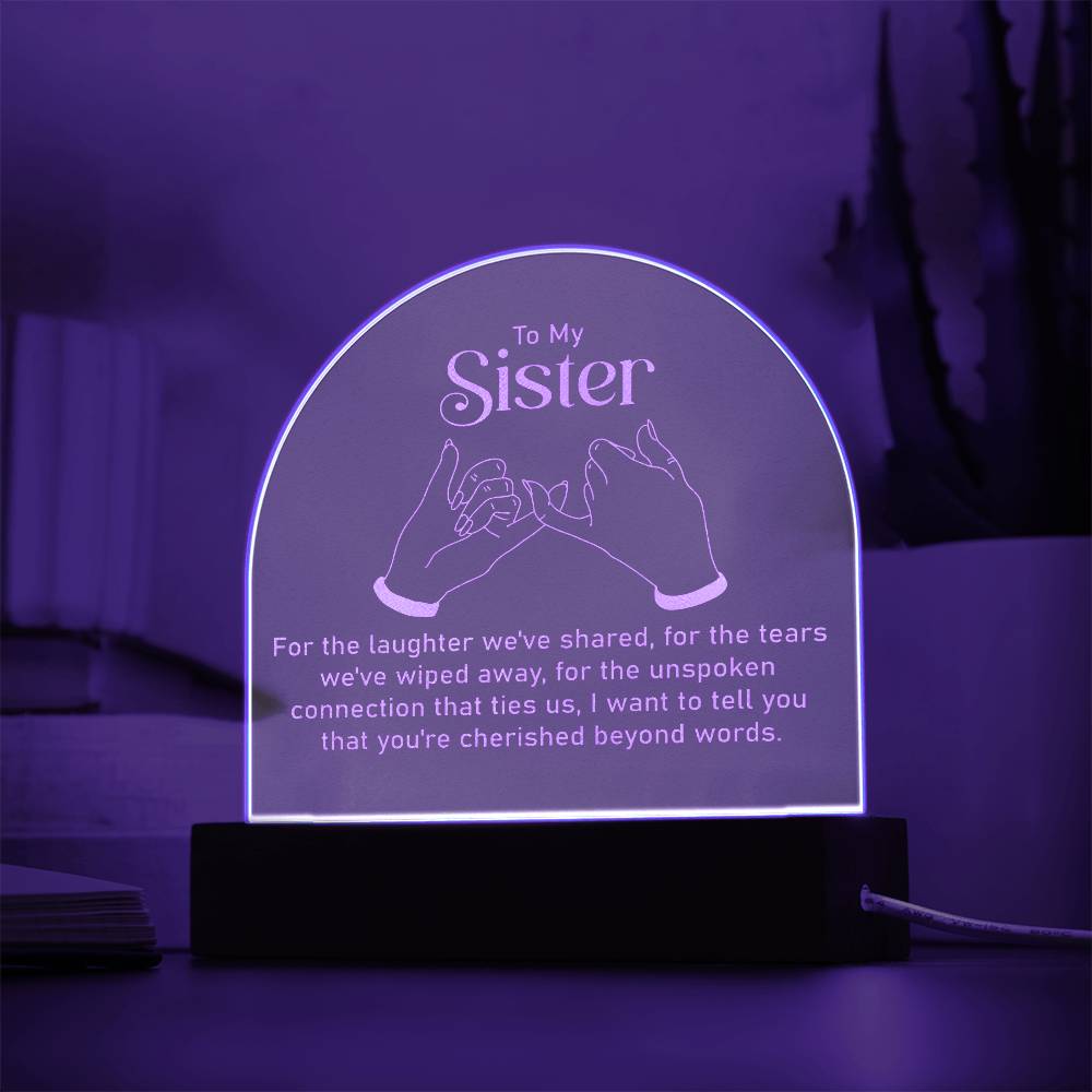 To My Sister, For The Laughter We've Shared - Engraved Acrylic Dome Plaque - Gift for Sister