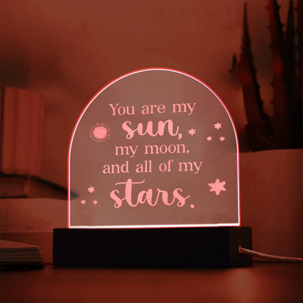 You Are My Sun, My Moon, & All Of My Stars - Engraved Acrylic Dome Plaque - Gift for Wife - Gift for Girlfriend