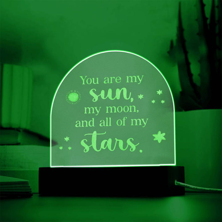 You Are My Sun, My Moon, &amp; All Of My Stars - Engraved Acrylic Dome Plaque – Gift for Wife – Gift for Girlfriend