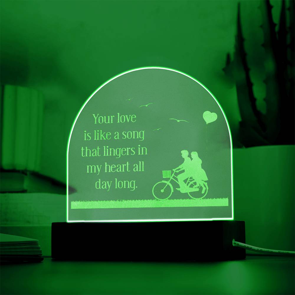 Your Love Is Like A Song - Engraved Acrylic Dome Plaque – Gift for Wife – Gift for Girlfriend