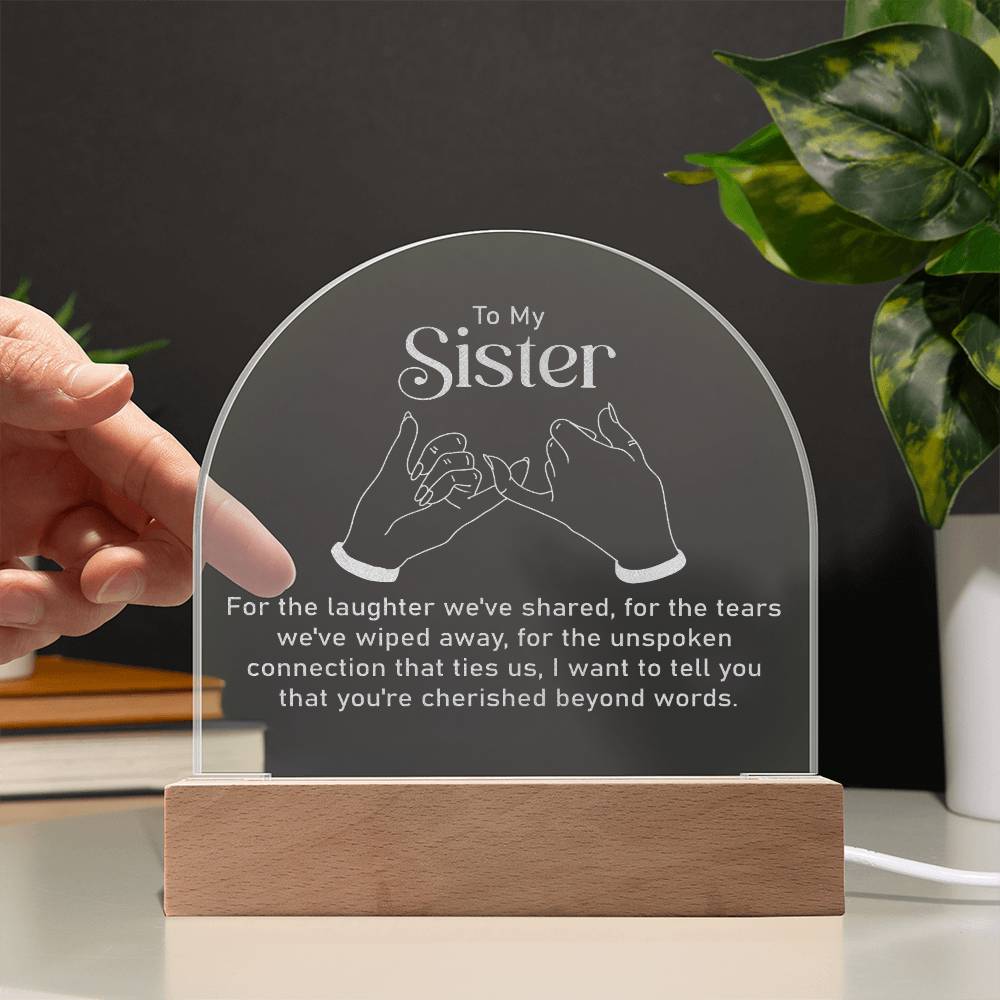 To My Sister, For The Laughter We've Shared - Engraved Acrylic Dome Plaque - Gift for Sister