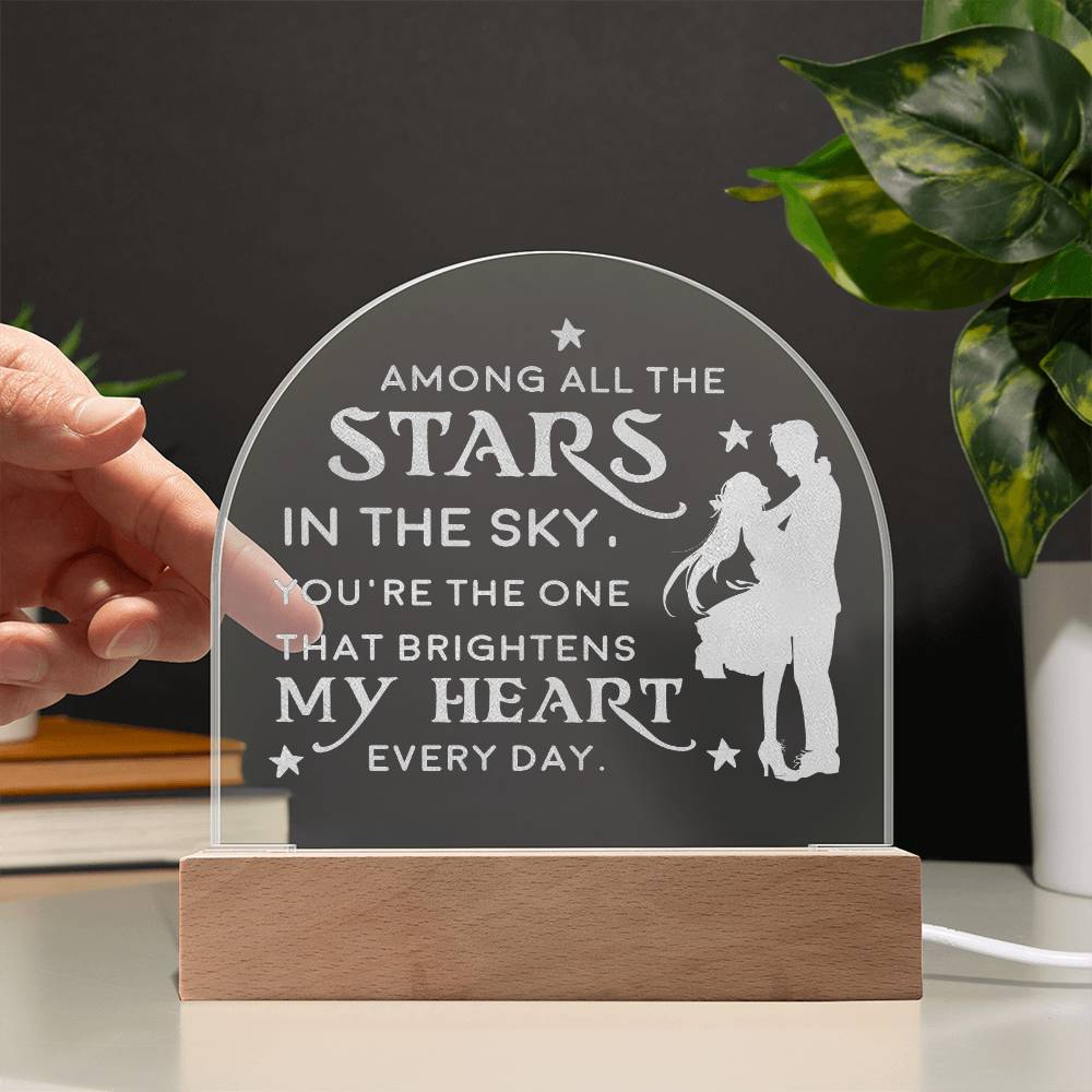 Among All The Stars In The Sky - Engraved Acrylic Dome Plaque - Gift for Wife