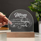 Mom, Where Love Begins And Never Ends - Engraved Acrylic Dome Plaque - Gift for Mom