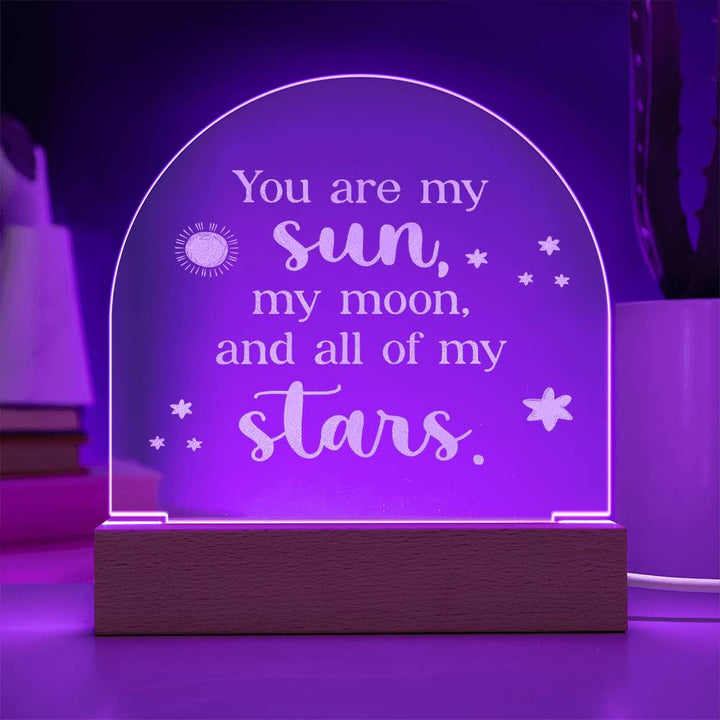You Are My Sun, My Moon, &amp; All Of My Stars - Engraved Acrylic Dome Plaque – Gift for Wife – Gift for Girlfriend