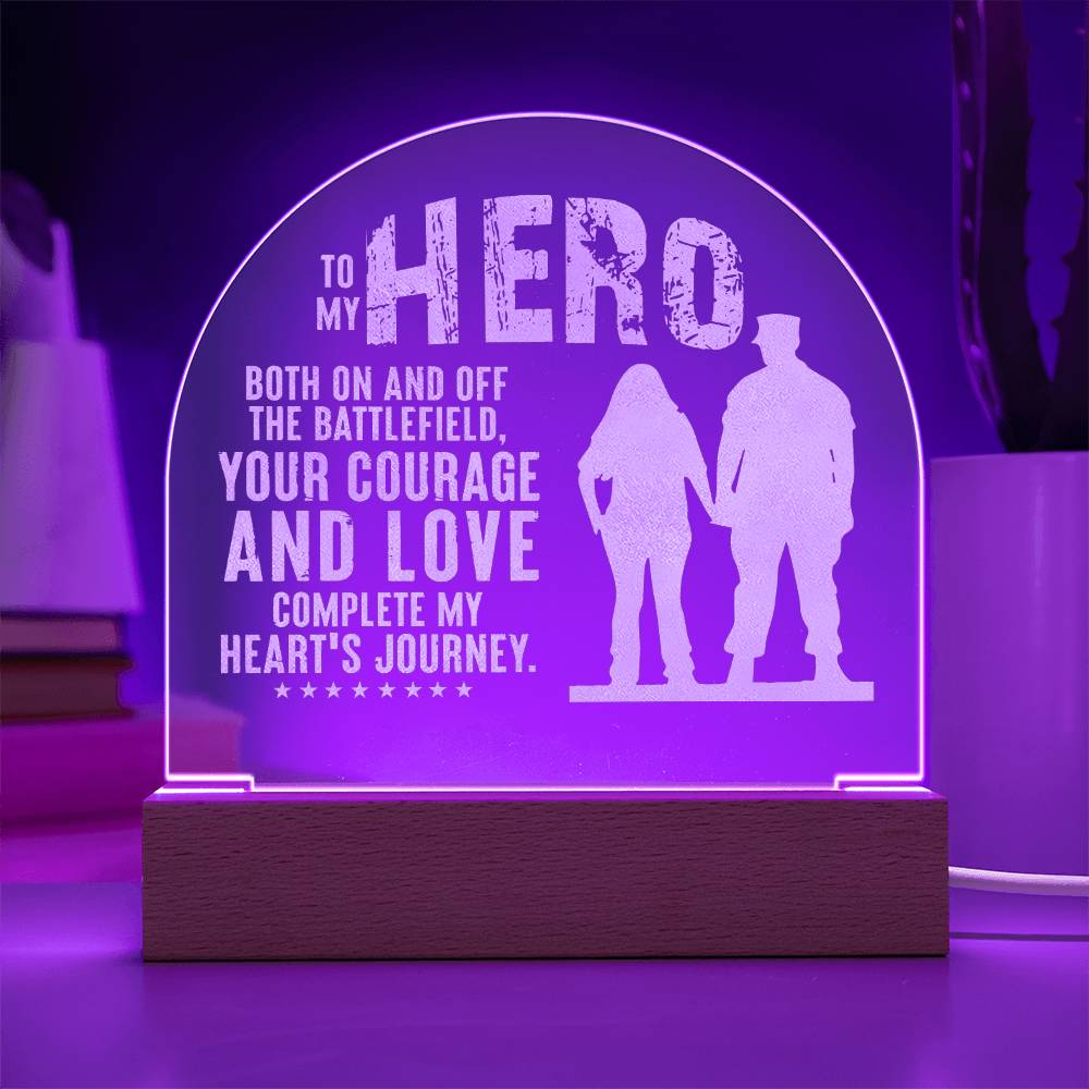 To My Hero, Both On And Off The Battlefield - Engraved Acrylic Dome Plaque - Gift for Husband