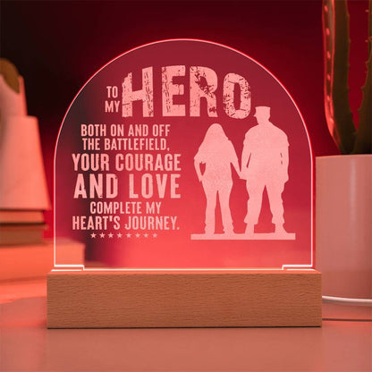 To My Hero, Both On And Off The Battlefield - Engraved Acrylic Dome Plaque - Gift for Husband