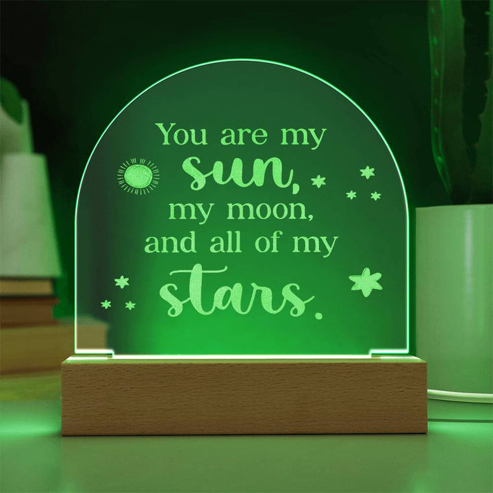 You Are My Sun, My Moon, &amp; All Of My Stars - Engraved Acrylic Dome Plaque – Gift for Wife – Gift for Girlfriend