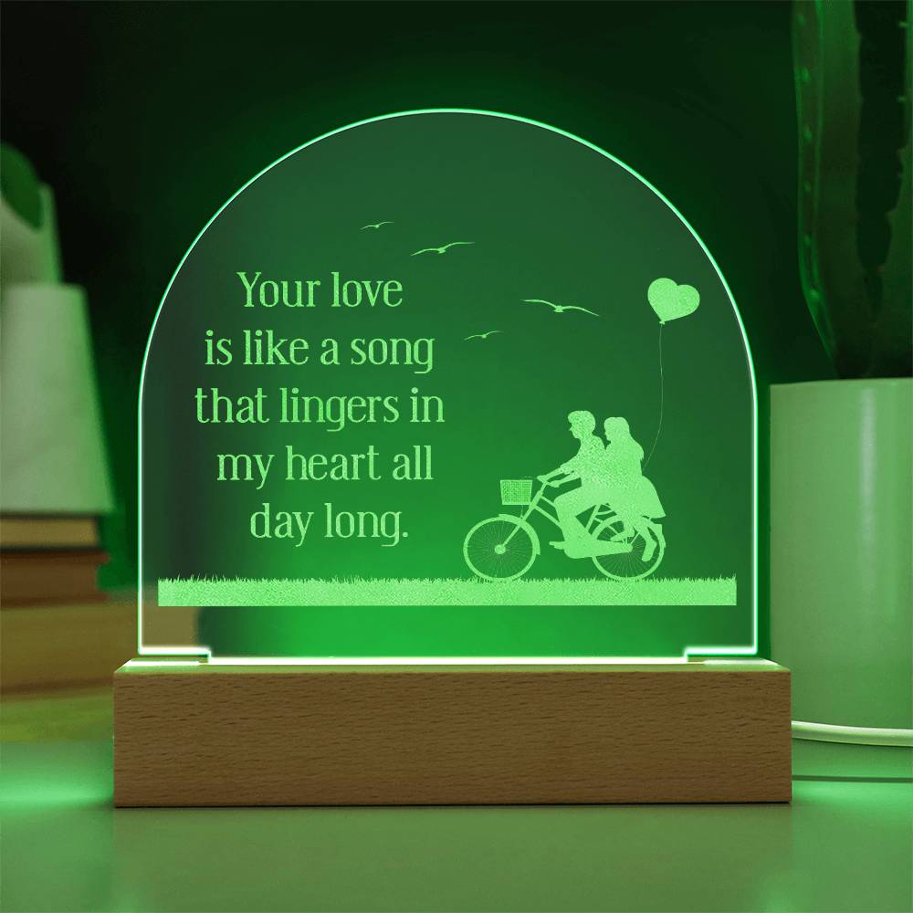 Your Love Is Like A Song - Engraved Acrylic Dome Plaque - Gift for Wife - Gift for Girlfriend