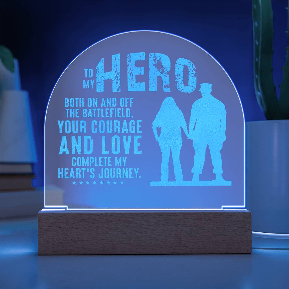 To My Hero, Both On And Off The Battlefield - Engraved Acrylic Dome Plaque - Gift for Husband