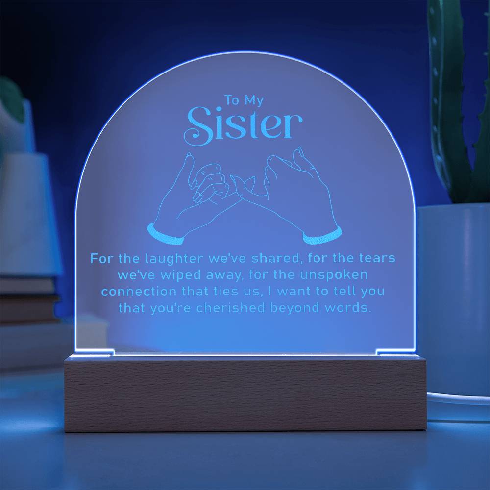 To My Sister, For The Laughter We've Shared - Engraved Acrylic Dome Plaque - Gift for Sister