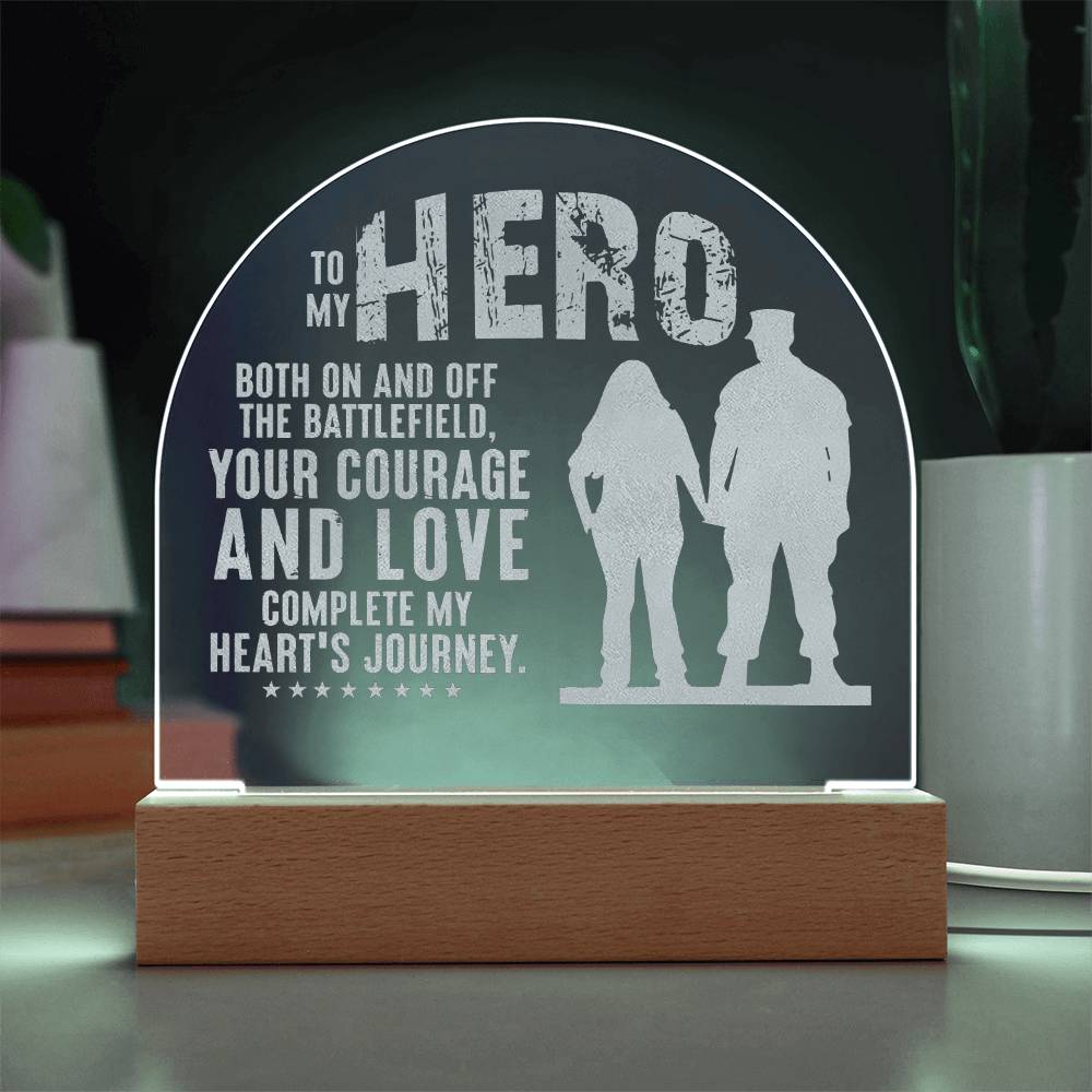 To My Hero, Both On And Off The Battlefield - Engraved Acrylic Dome Plaque - Gift for Husband