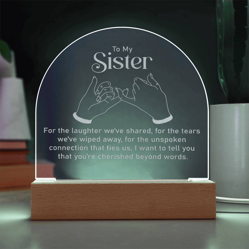 To My Sister, For The Laughter We've Shared - Engraved Acrylic Dome Plaque - Gift for Sister