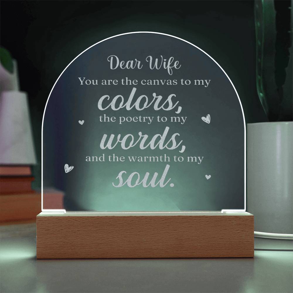 Dear Wife, You Are The Canvas To My Colors - Engraved Acrylic Dome Plaque – Gift for Wife