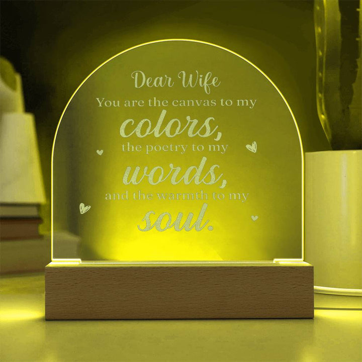 Dear Wife, You Are The Canvas To My Colors - Engraved Acrylic Dome Plaque – Gift for Wife