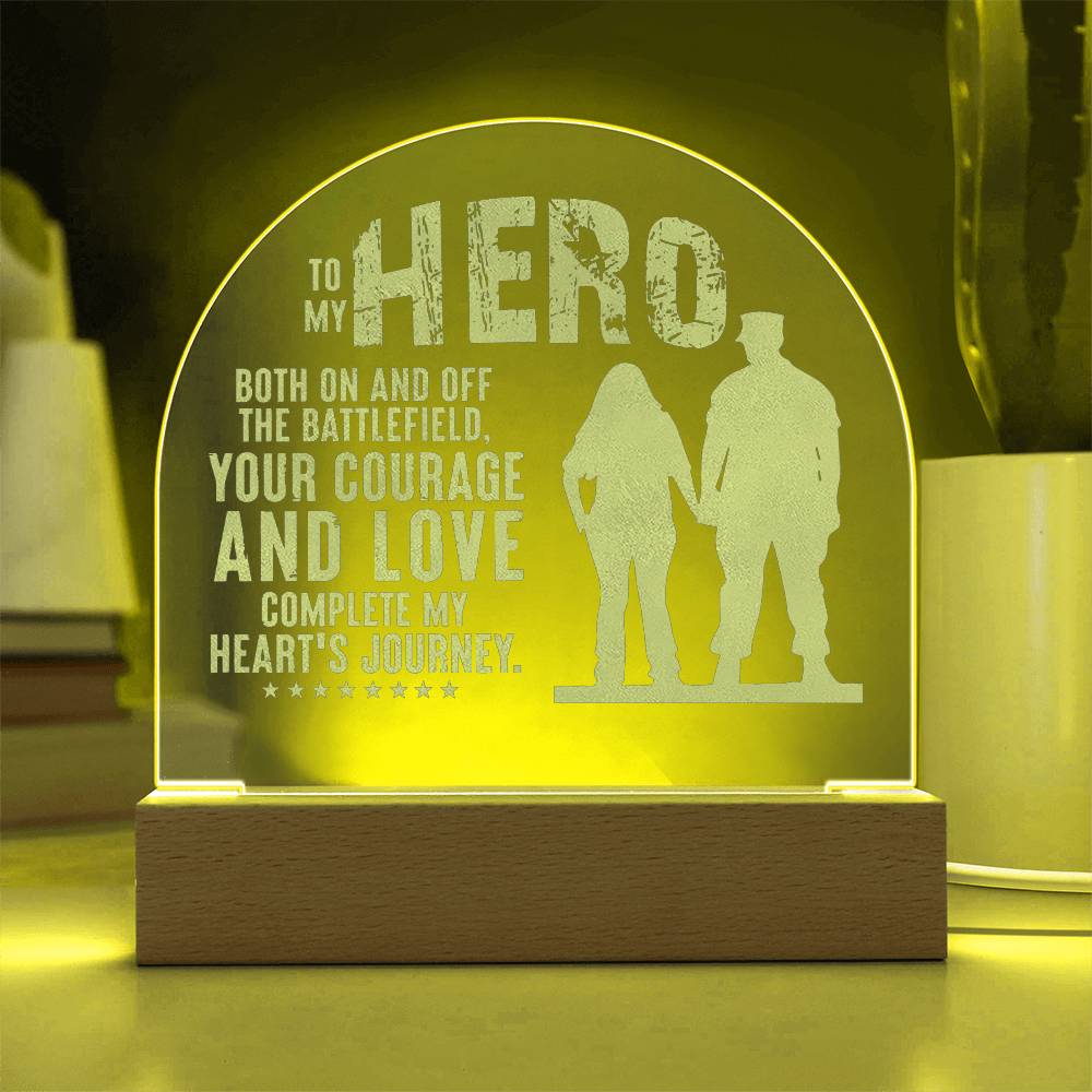 To My Hero, Both On And Off The Battlefield - Engraved Acrylic Dome Plaque - Gift for Husband