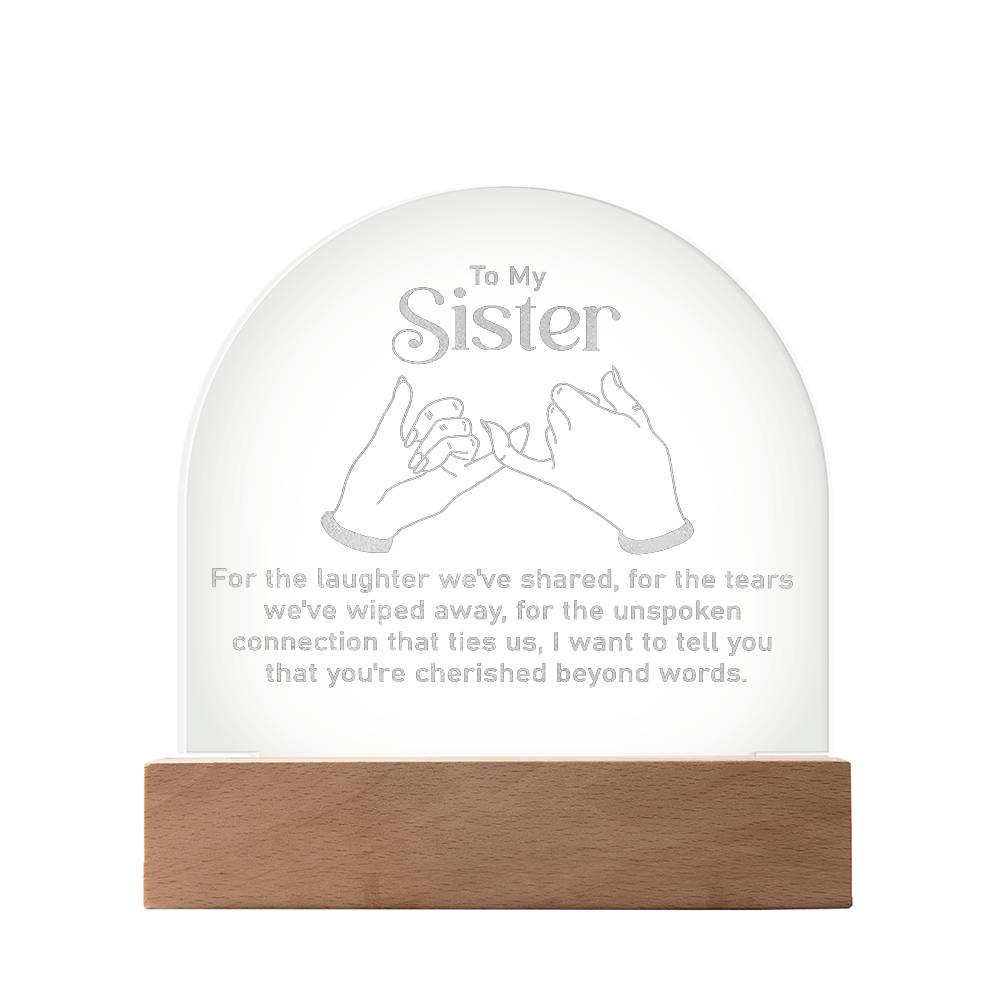 To My Sister, For The Laughter We've Shared - Engraved Acrylic Dome Plaque - Gift for Sister