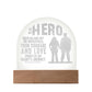 To My Hero, Both On And Off The Battlefield - Engraved Acrylic Dome Plaque - Gift for Husband