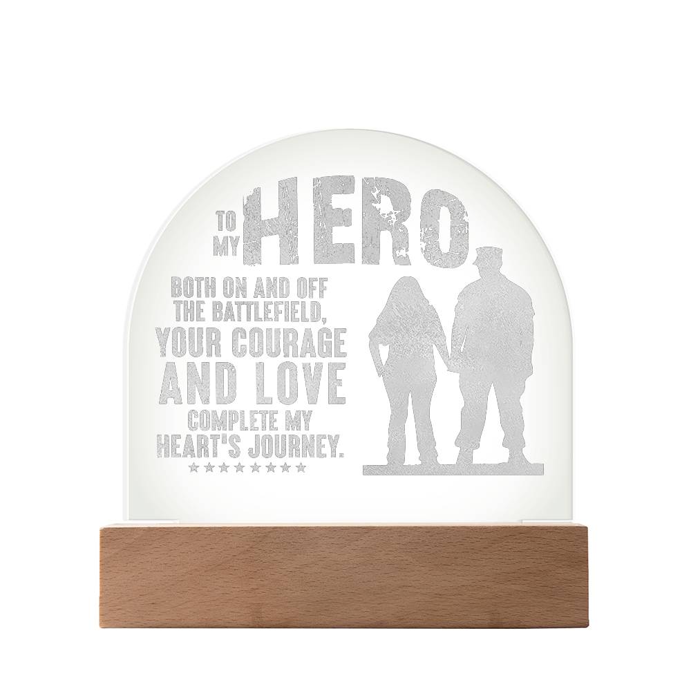 To My Hero, Both On And Off The Battlefield - Engraved Acrylic Dome Plaque - Gift for Husband