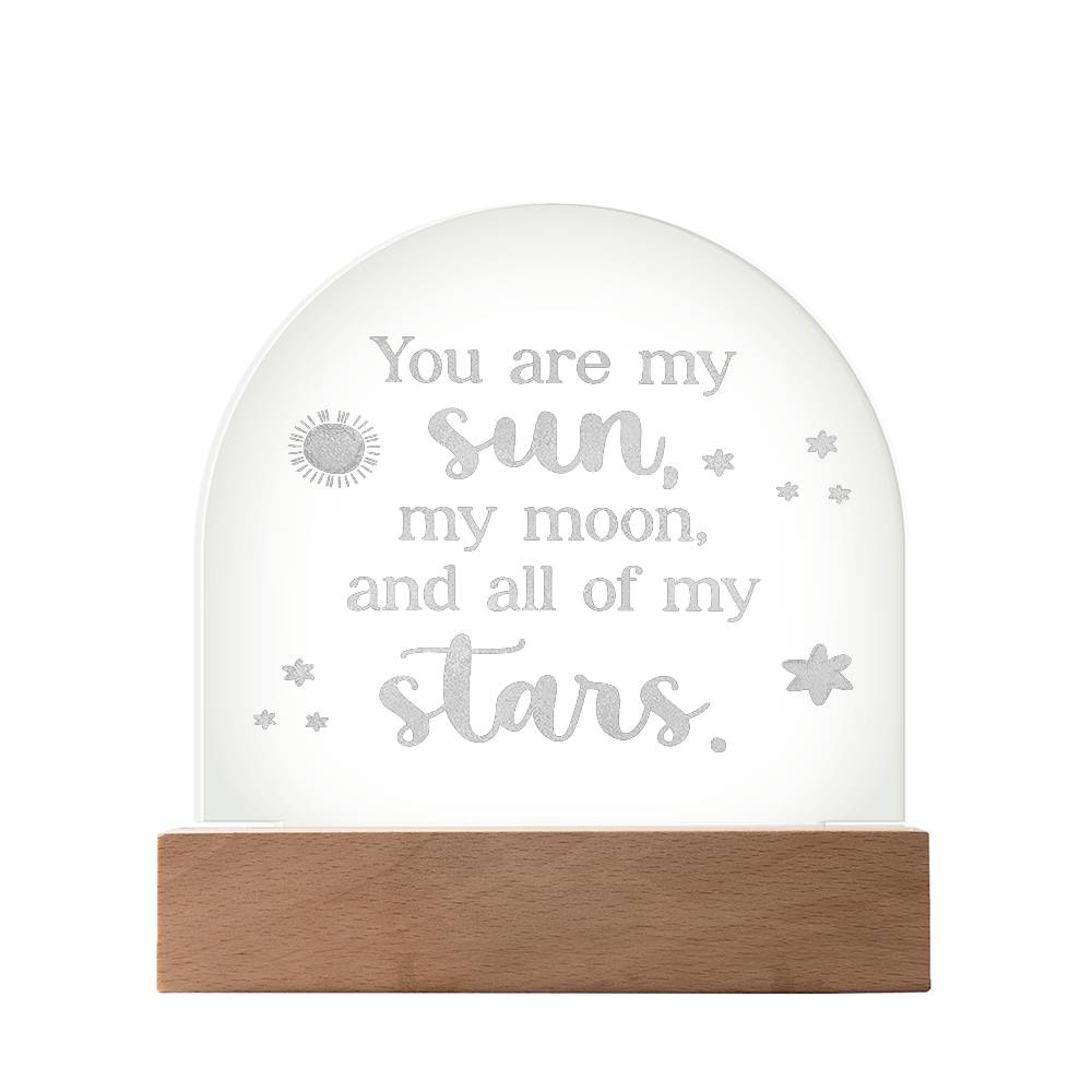 You Are My Sun, My Moon, & All Of My Stars - Engraved Acrylic Dome Plaque - Gift for Wife - Gift for Girlfriend