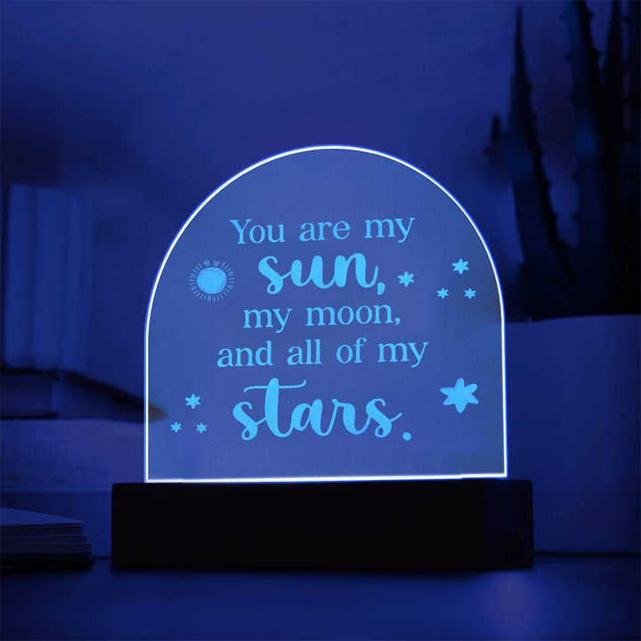 You Are My Sun, My Moon, &amp; All Of My Stars - Engraved Acrylic Dome Plaque – Gift for Wife – Gift for Girlfriend