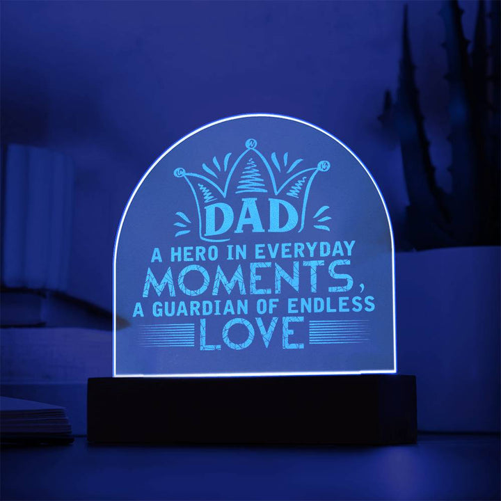 Dad, A Hero In Everyday Moments Engraved Acrylic Dome Plaque – Gift for Dad