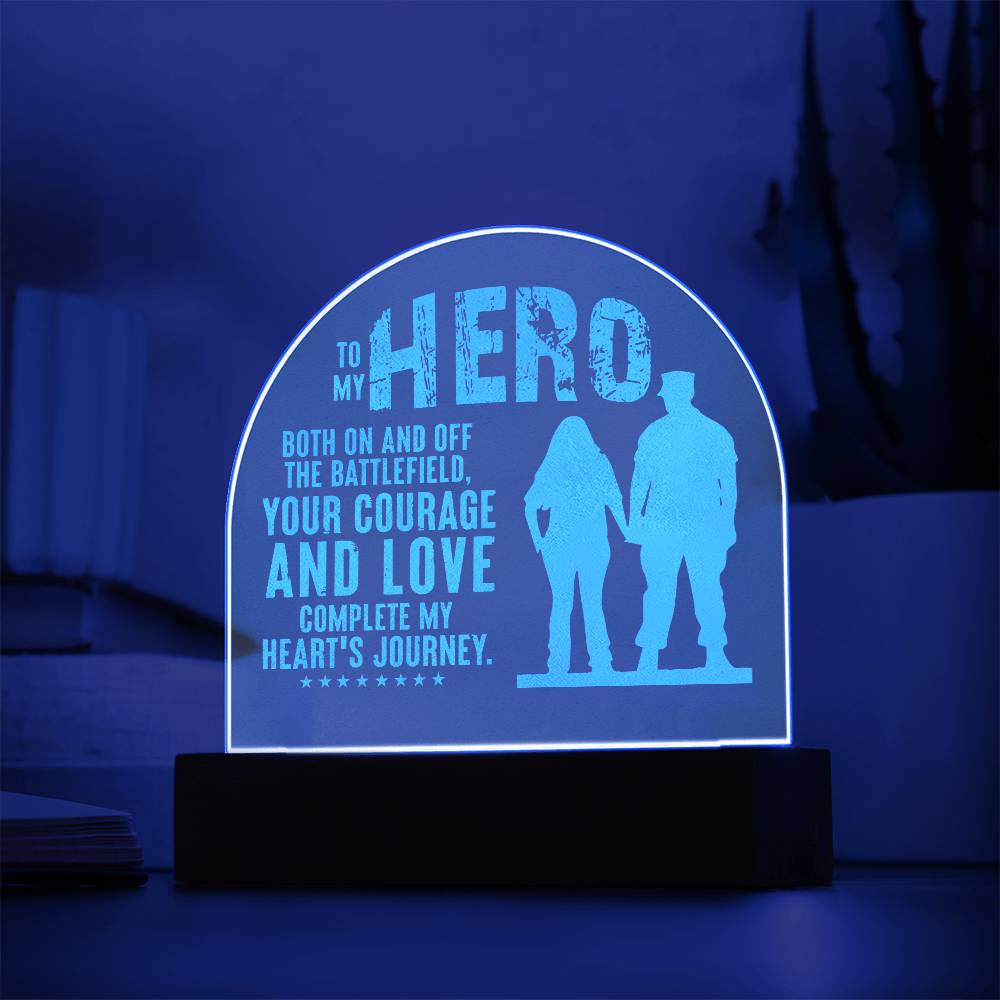 To My Hero, Both On And Off The Battlefield - Engraved Acrylic Dome Plaque - Gift for Husband