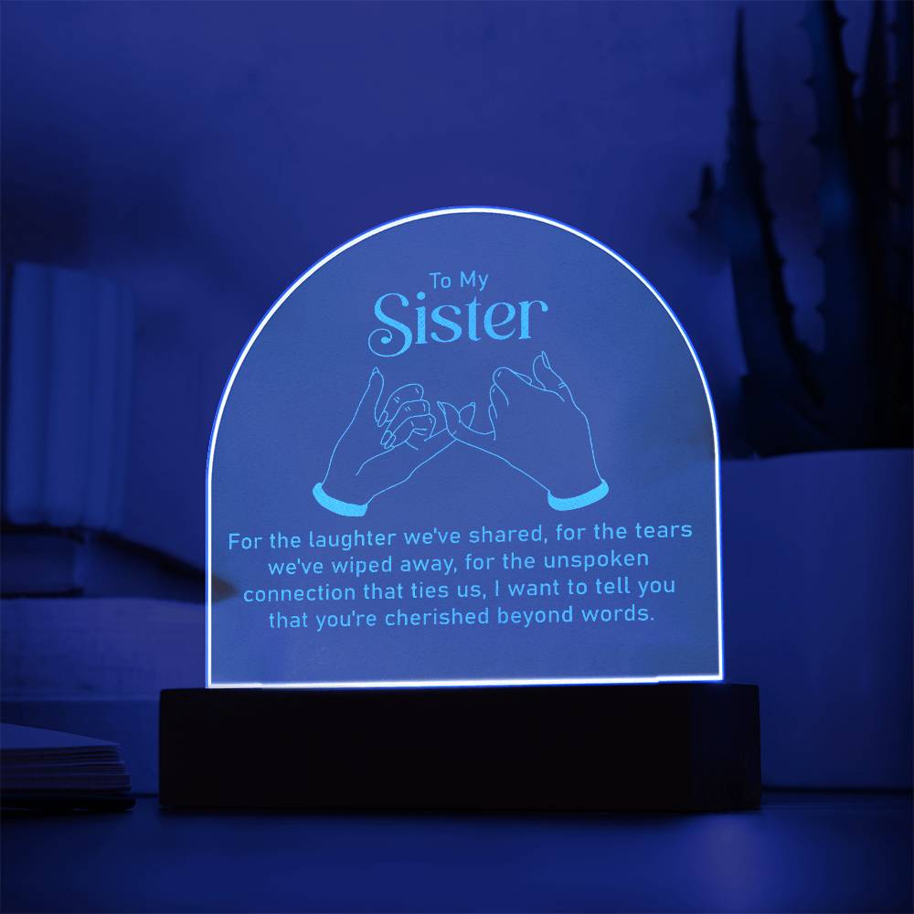 To My Sister, For The Laughter We've Shared - Engraved Acrylic Dome Plaque - Gift for Sister