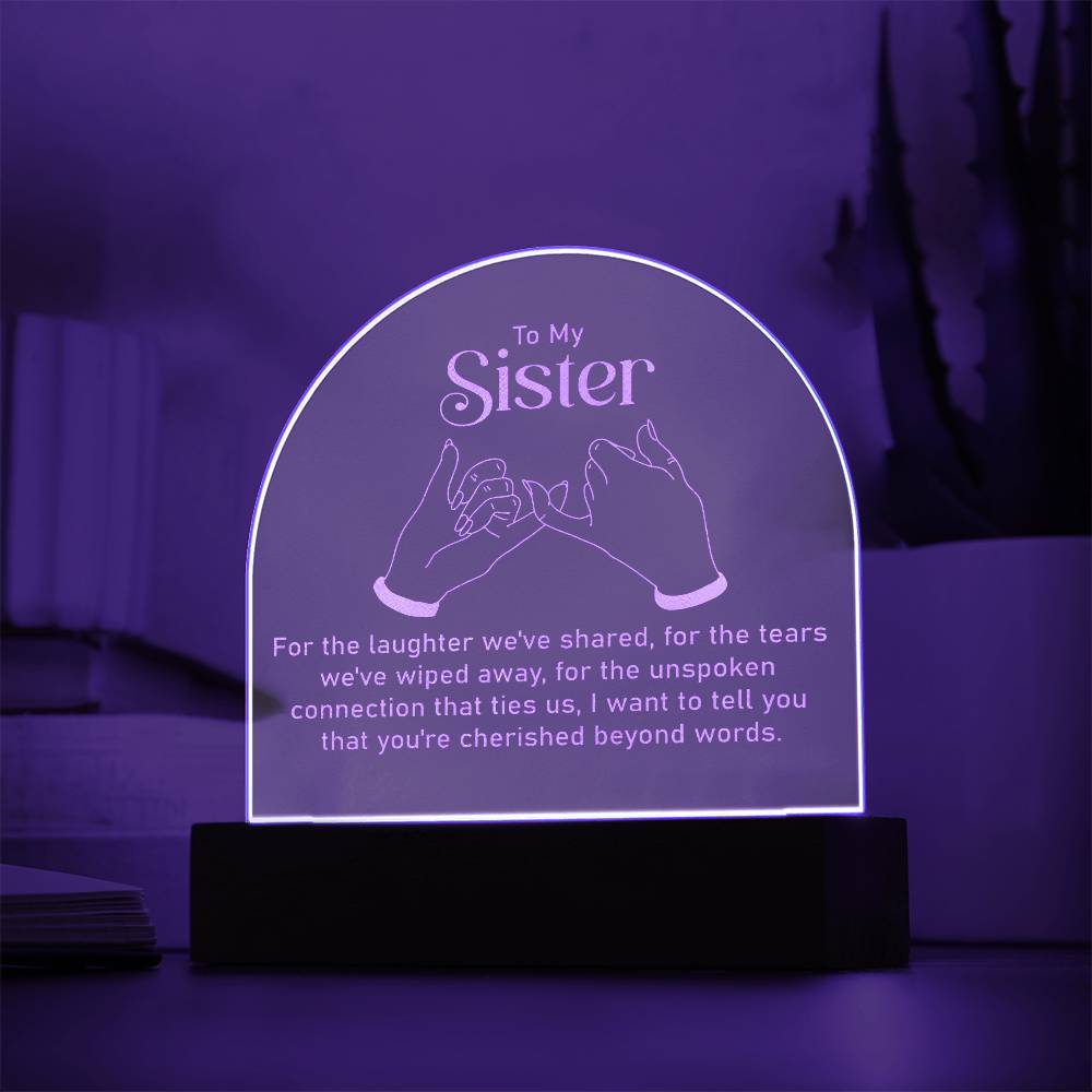 To My Sister, For The Laughter We've Shared - Engraved Acrylic Dome Plaque - Gift for Sister