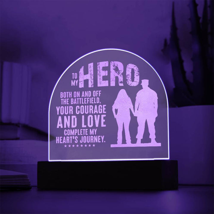 To My Hero, Both On And Off The Battlefield Engraved Acrylic Dome Plaque – Gift for Husband