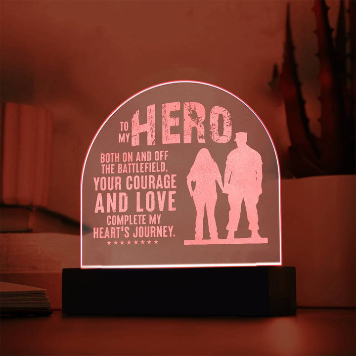 To My Hero, Both On And Off The Battlefield Engraved Acrylic Dome Plaque – Gift for Husband