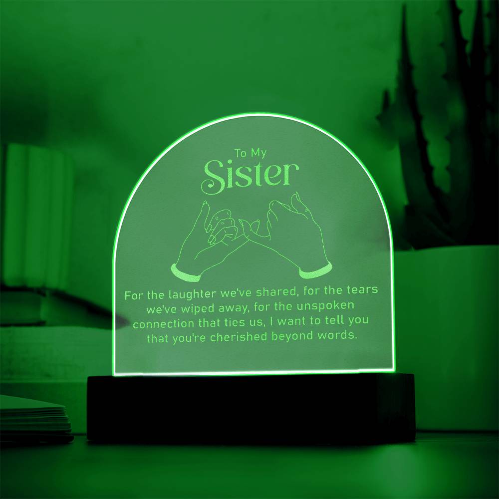 To My Sister, For The Laughter We've Shared - Engraved Acrylic Dome Plaque - Gift for Sister