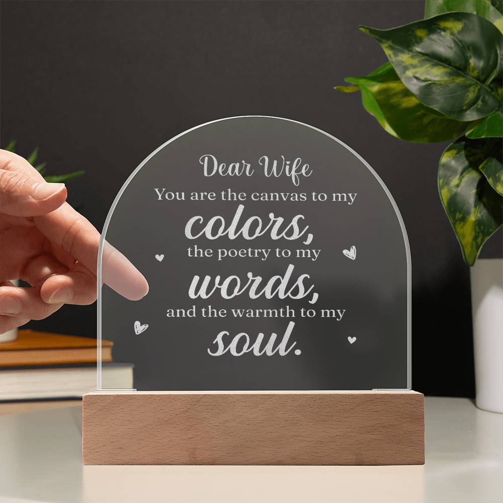 Dear Wife, You Are The Canvas To My Colors - Engraved Acrylic Dome Plaque – Gift for Wife