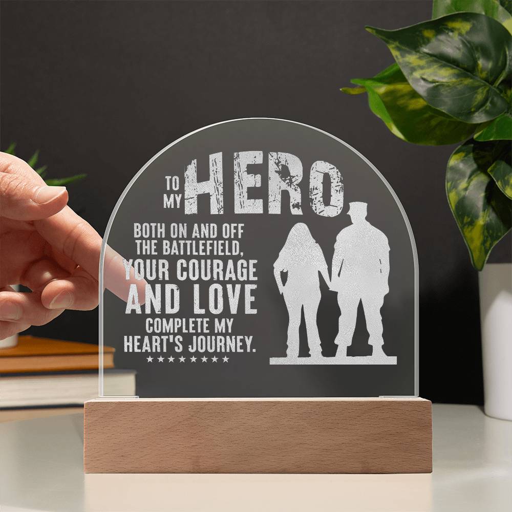 To My Hero, Both On And Off The Battlefield - Engraved Acrylic Dome Plaque - Gift for Husband