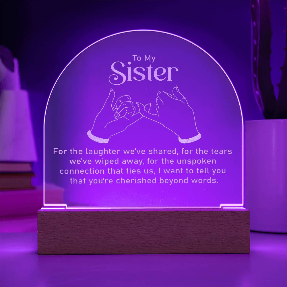 To My Sister, For The Laughter We've Shared - Engraved Acrylic Dome Plaque - Gift for Sister