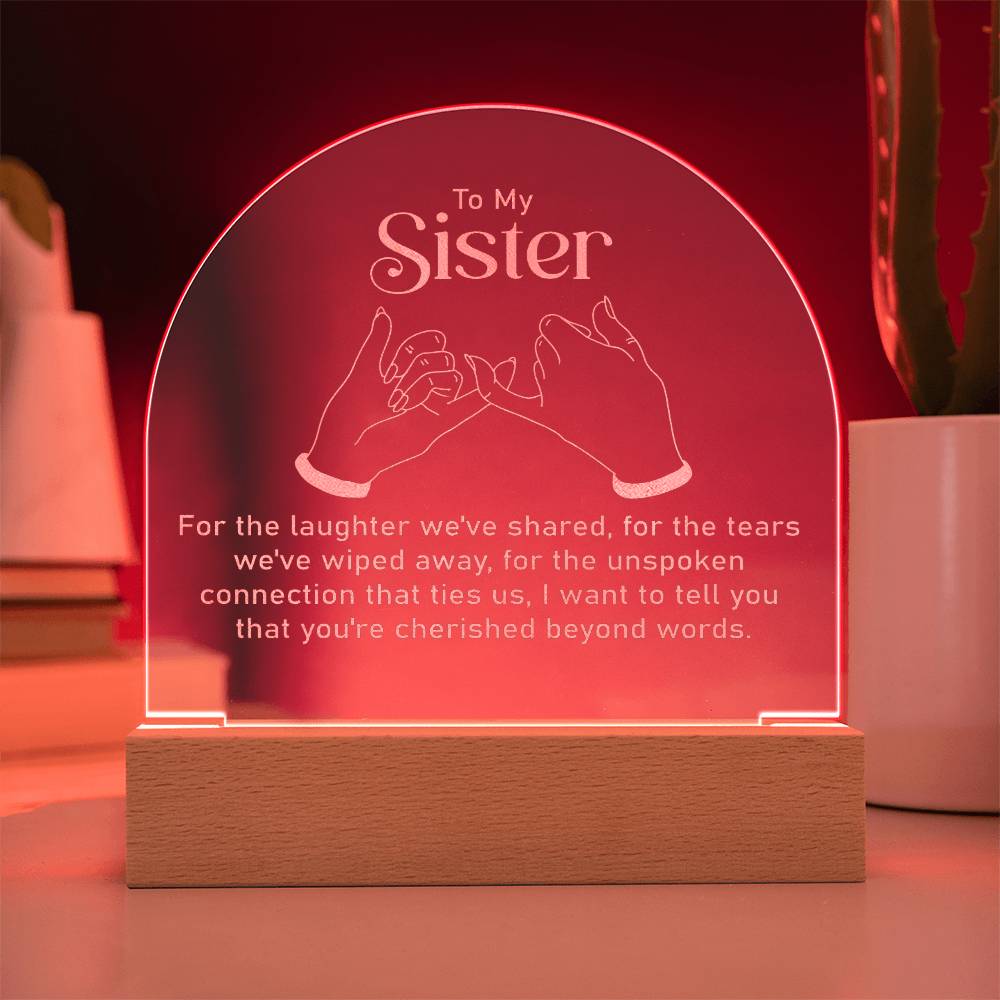 To My Sister, For The Laughter We've Shared - Engraved Acrylic Dome Plaque - Gift for Sister